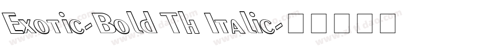 Exotic-Bold Th Italic字体转换